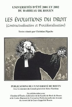Les Évolutions du droit, contractualisation et procéduralisation : Universités d'été 2001 et 2002 du barreau de Rouen