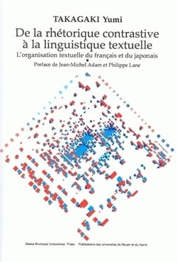 De la Rhétorique contrastive à la linguistique textuelle : L'organisation textuelle du français et du japonais