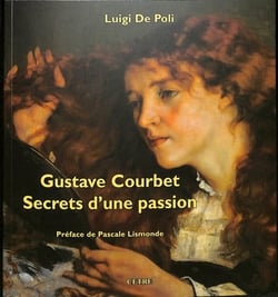 Gustave Courbet. Secrets d'une passion