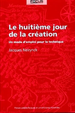 Le huitième jour de la création : Un mode d'emploi pour la technique (3e édition)
