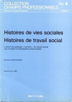 Histoires de vies sociales - l'action de quelques "anciens" du travail social vue à travers la philosophie personnaliste