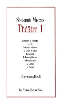 Théâtre Tome 1- le martyre de piotr ohey : la fête - un heureux évènement - la chasse au r