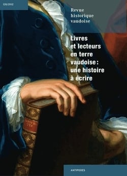 REVUE HISTORIQUE VAUDOISE n.120 : livres et lecteurs en terre vaudoise : une histoire à écrire