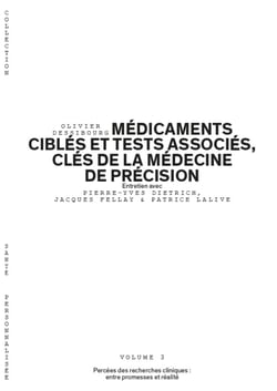 Médicaments ciblés et tests associés, clés de la médecine de précision Tome 3 - percées des recherches cliniques : entre promesses et réalités