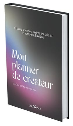 Mon planner de créateur : chasse le chaos, cultive tes talents et révèle ta lumière