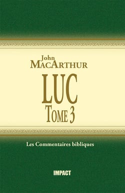Luc : Tome 3 (ch.11-17) - Commentaires bibliques