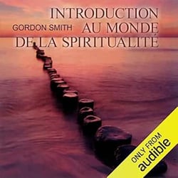 INTRODUCTION AU MONDE DE LA SPIRITUALITE