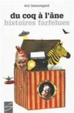 Du coq à l'âne - histoires farfelues