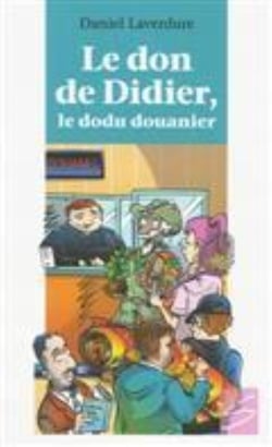 Le don de didier, le dodu douanier