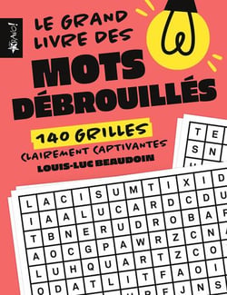 Le grand livre des mots débrouillés : 140 grilles clairement captivantes