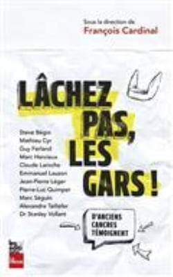 Lachez pas, les gars ! d'anciens cancres temoignent