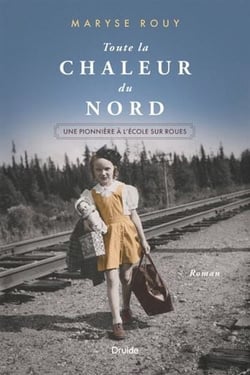 Toute la chaleur du nord. une pionniere a l'ecole sur roues