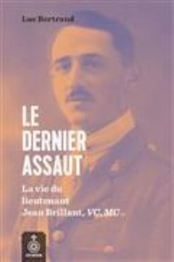 Le dernier assaut - la vie du lieutenant Jean Brillant