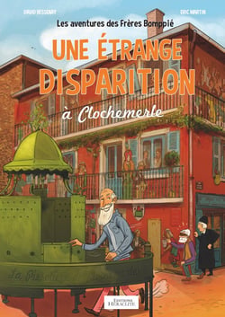 Une étrange disparition à Clochemerle : Les aventures des Frères Bomppié
