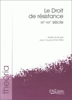 Le Droit de résistance. 12e-20e siècle