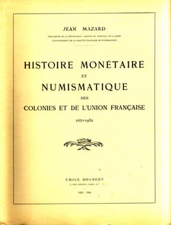 Histoire monetaire et numismatique des colonies et de l union francaise, 1670-1952