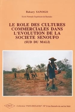 Le Rôle des cultures commerciales dans l'évolution de la société senoufo (Sud du Mali)