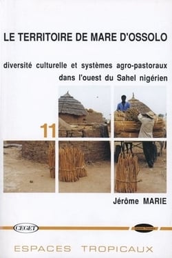 Le Territoire de Mare d'Ossolo : Diversité culturelle et systèmes agro-pastoraux dans l'ouest du Sahel nigérien
