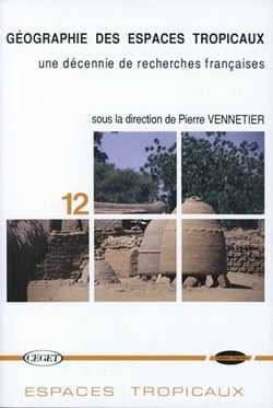 Géographie des espaces tropicaux : Une décennie de recherches françaises