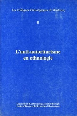 L' Anti-autoritarisme en ethnologie : Colloque de Bordeaux, 13 avr. 1995