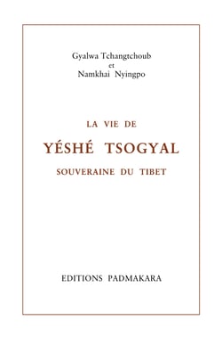 VIE DE YESHE TSOGYAL SOUVERAINE DU TIBET