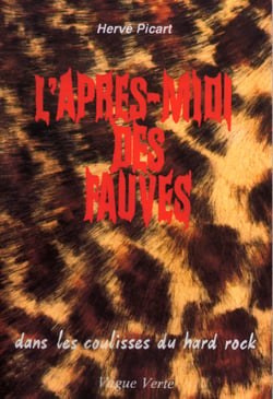 L apres-midi des fauves dans les coulisses du hard rock