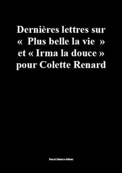 Dernières lettres sur "Plus belle la vie" et "Irma la douce" pour Colette Renard