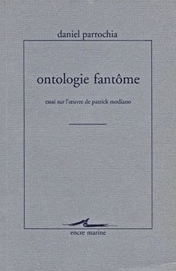 Ontologie fantôme : Essai sur L'Oeuvre de Patrick Modiano