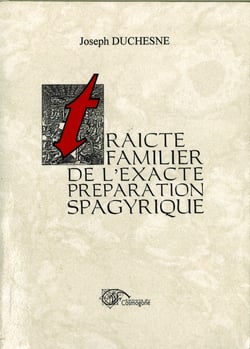 Traicte familier de l'exacte preparation spagyrique