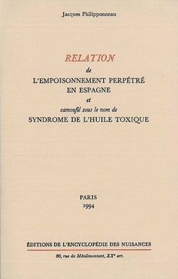 Relation de l'empoisonnement perpétré en Espagne : Et camouflé sous le nom de Syndrôme de l'Huile Toxique