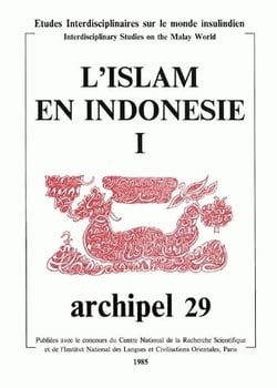 Archipel, n° 29/1985 : L'islam en Indonésie.  Tome I