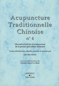 Acupuncture traditionnelle chinoise - t04 - acupuncture traditionnelle chinoise - recueil d'articles