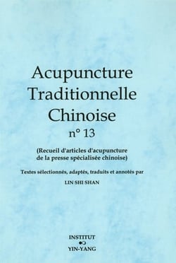 Acupuncture traditionnelle chinoise - t13 - acupuncture traditionnelle chinoise - recueil d'articles