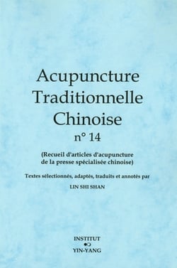 Acupuncture traditionnelle chinoise - t14 - acupuncture traditionnelle chinoise - recueil de textes