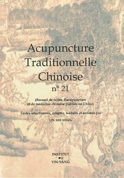 Acupuncture traditionnelle chinoise - t21 - acupuncture traditionnelle chinoise - recueil de textes