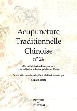 Acupuncture traditionnelle chinoise - t24 - acupuncture traditionnelle chinoise - recueil de textes