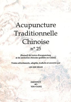 Acupuncture traditionnelle chinoise - t25 - acupuncture traditionnelle chinoise - recueil de textes