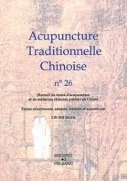 Acupuncture traditionnelle chinoise - t26 - acupuncture traditionnelle chinoise - recueil de textes