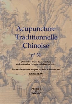 Acupuncture traditionnelle chinoise - t31 - acupuncture traditionnelle chinoise - recueil de textes