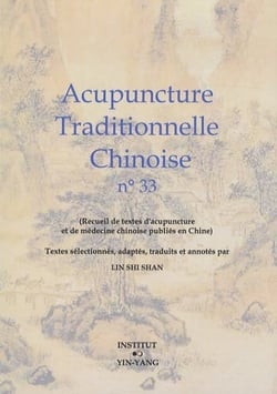 Acupuncture traditionnelle chinoise - t33 - acupuncture traditionnelle chinoise - recueil de textes