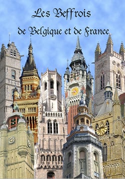 Les beffrois de belgique et de france inscrits au patrimoine mondial de l'humanité de l'unesco