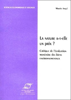 La nature a-t-elle un prix ? - critique de l'evaluation monetaire des biens environnementaux