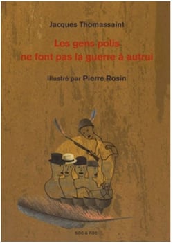 Les gens polis ne font pas la guerre a  autrui