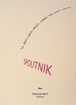 Spoutnik le post-post-objet comme neo-post-objet