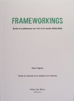 Frameworkings écrits et conférences sur l'art et le musée 2003-2009