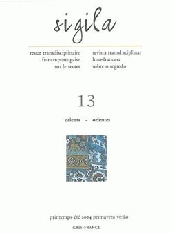 Sigila, n° 13/printemps-été 2004 : Orients/Orientes