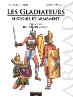 Les gladiateurs - histoire et armement