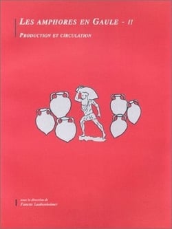Les Amphores en Gaule, II : Production et circulation