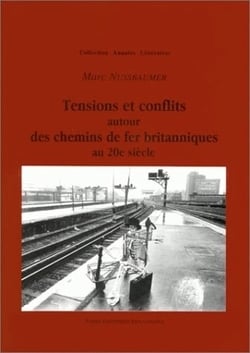 Tensions et conflits autour des chemins de fer britanniques au XXe siècle