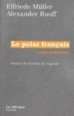 Le polar francais - crime et histoire